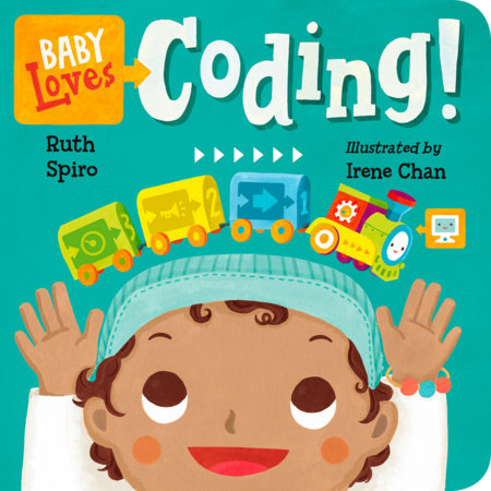 Baby Loves Coding! EL by Ruth Spiro (Author); Irene Chan (Illustrator)