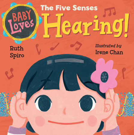 Baby Loves the Five Senses: Hearing! Ebook by Ruth Spiro (Author); Irene Chan (Illustrator)