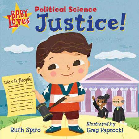 Baby Loves Political Science: Justice! Ebook by Ruth Spiro (Author); Greg Paprocki (Illustrator)