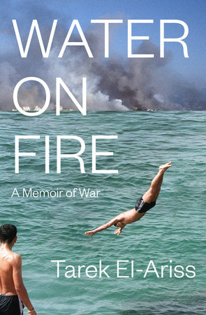 Water on Fire Paperback by Tarek El-Ariss