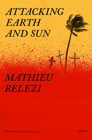 Attacking Earth and Sun Paperback by Mathieu Belezi