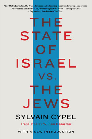 The State of Israel vs. the Jews Paperback by Syvlain Cypel