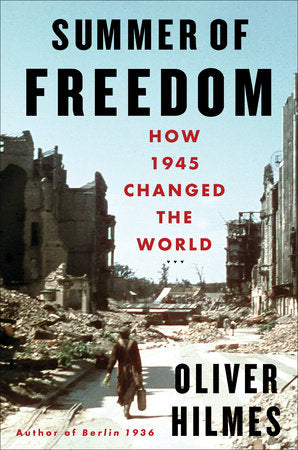 Summer of Freedom Hardcover by Oliver Hilmes