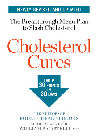 Cholesterol Cures Paperback by The Editors of Rodale Health Books, Medical Advisor William P. Castelli, MD
