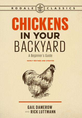 Chickens in Your Backyard, Newly Revised and Updated Paperback by Gail Damerow and Rick Luttmann