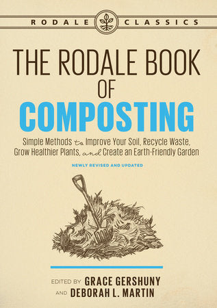 The Rodale Book of Composting, Newly Revised and Updated Paperback by Edited by Grace Gershuny & Deborah L. Martin