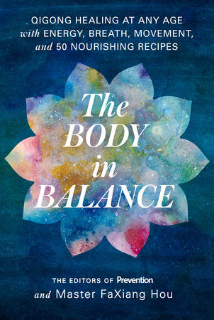The Body in Balance Paperback by The Editors of Prevention and Master Faxiang Hou