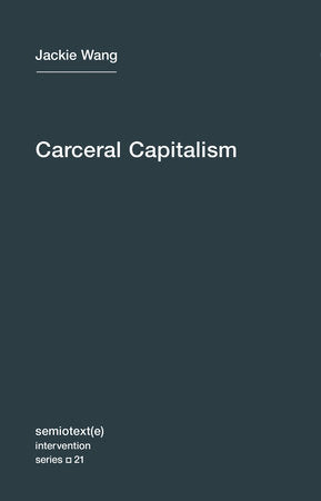 Carceral Capitalism Paperback by Jackie Wang