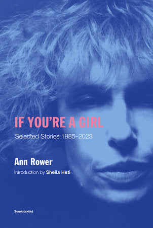 If You're a Girl, revised and expanded edition Paperback by Ann Rower; introduction by Chris Kraus