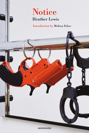Notice Paperback by Heather Lewis; introduction by Melissa Febos