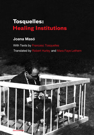 Tosquelles Paperback by Francesc Tosquelles; edited by Joana Masó; translated by Robert Hurley and Mara Faye Lethem