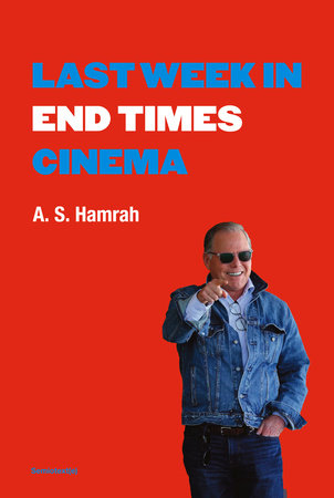 Last Week in End Times Cinema Paperback by A. S. Hamrah