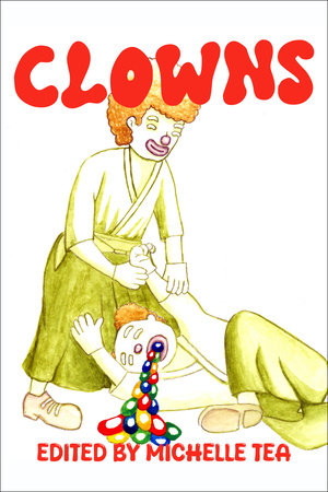 CLOWNS Paperback by edited by Michelle Tea