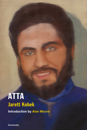 ATTA Paperback by Jarett Kobek; Introduction by Alan Moore