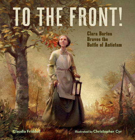 To the Front! Hardcover by Claudia Friddell; illustrated by Christopher Cyr