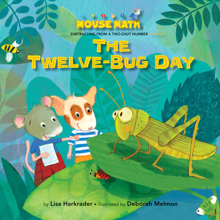 The Twelve-Bug Day TR by Lisa Harkrader; Illustrated by Deborah Melmon