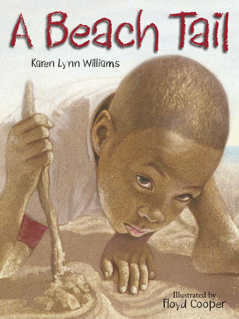 A Beach Tail Paperback by Karen Lynn Williams; Illustrated By Floyd Cooper