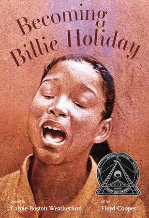 Becoming Billie Holiday TR by Carole Boston Weatherford; Illustrated By Floyd Cooper