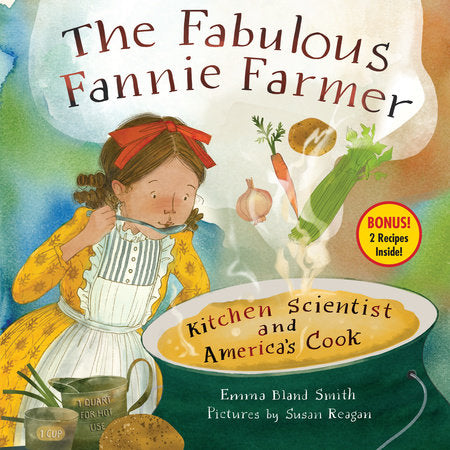 The Fabulous Fannie Farmer Hardcover by Emma Bland Smith; Illustrated by Susan Reagan