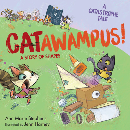 CATawampus! Hardcover by Ann Marie Stephens; Illustrated by Jenn Harney