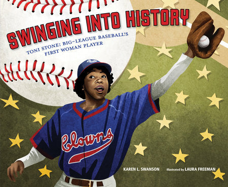 Swinging Into History Hardcover by Karen L. Swanson; Illustrated by Laura Freeman