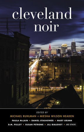 Cleveland Noir Paperback by Michael Ruhlman; Miesha Wilson Headen