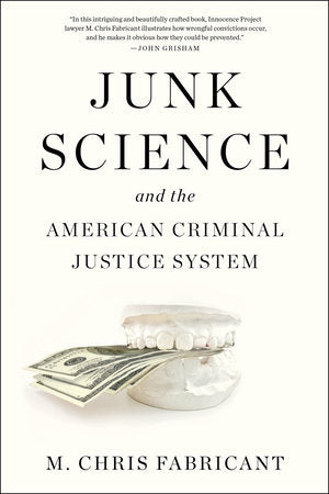 Junk Science and the American Criminal Justice System Paperback by M.Chris Fabricant