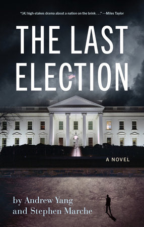 The Last Election Paperback by Andrew Yang; Stephen Marche
