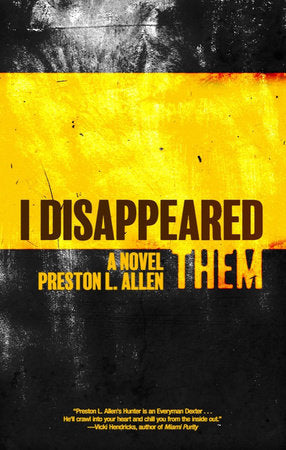 I Disappeared Them Hardcover by Preston L. Allen