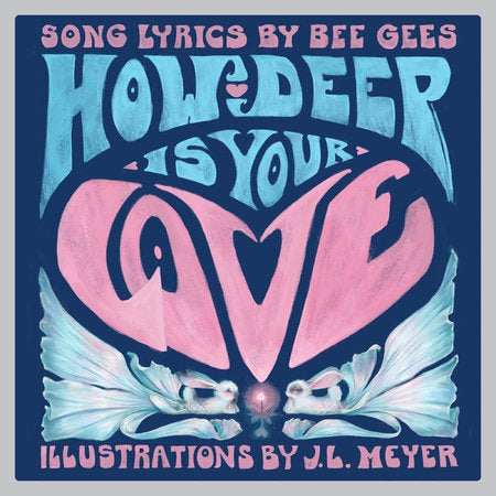 How Deep Is Your Love Hardcover by Bee Gees;  J. L. Meyer (Illustrated by)