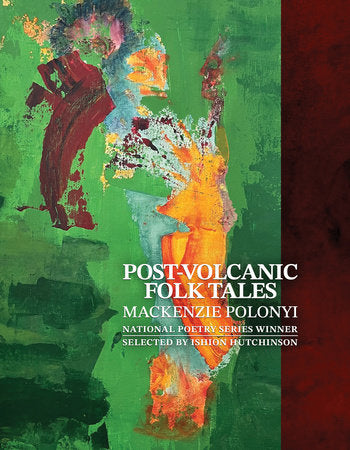 Post-Volcanic Folk Tales Paperback by Mackenzie Polonyi