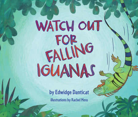Watch Out for Falling Iguanas Hardcover by Danticat, Edwidge