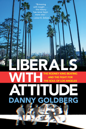 Liberals with Attitude Hardcover by Danny Goldberg