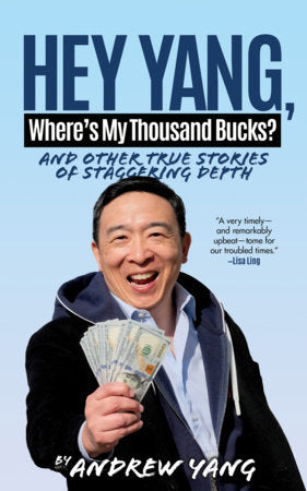 Hey Yang, Where's My Thousand Bucks? Hardcover by Andrew Yang