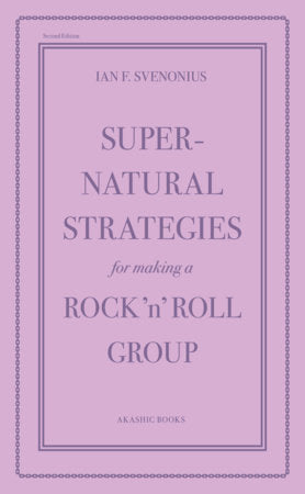 Supernatural Strategies for Making a Rock 'n' Roll Group Paperback by Ian F. Svenonius