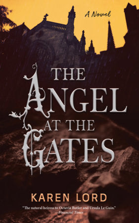The Angel at the Gates Hardcover by Karen Lord