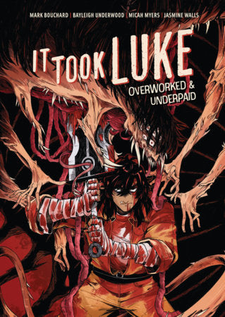 It Took Luke: Overworked & Underpaid Hardcover by Mark Bouchard