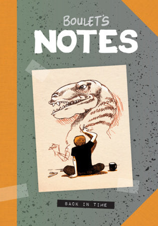 Boulet's Notes: Back in Time Hardcover by Boulet