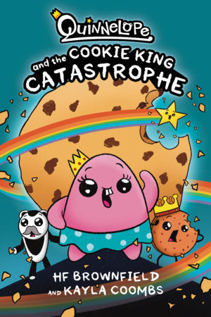 Quinnelope and the Cookie King Catastrophe Paperback by HF Brownfield