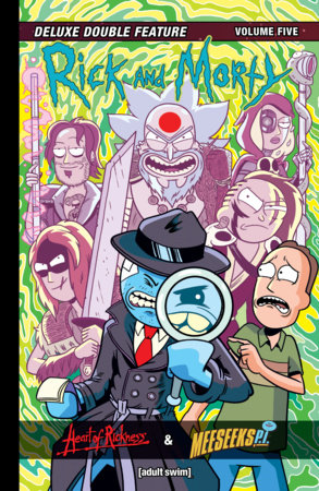 Rick and Morty Vol. 5: Deluxe Double Feature Hardcover by Michael Moreci