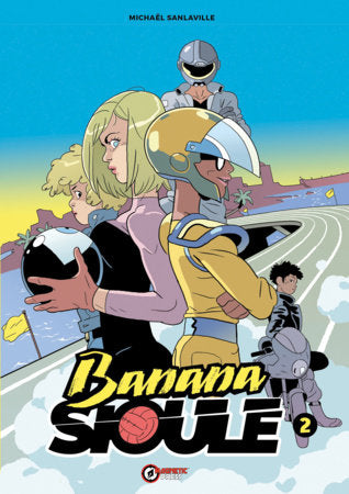 Banana Sioule Vol. 2: Soni Paperback by Michaël Sanlavaille