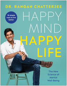 Happy Mind, Happy Life Paperback by Dr. Rangan Chatterjee