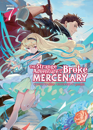 The Strange Adventure of a Broke Mercenary (Light Novel) Vol. 7 Paperback by Mine; Illustrated by peroshi