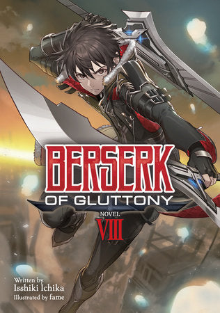 Berserk of Gluttony (Light Novel) Vol. 8 Paperback by Isshiki Ichika; Illustrated by Fame