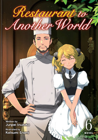 Restaurant to Another World (Light Novel) Vol. 6 Paperback by Junpei Inuzuka; Illustrated by Katsumi Enami