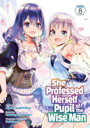 She Professed Herself Pupil of the Wise Man (Manga) Vol. 8 Paperback by Ryusen Hirotsugu; Illustrated by dicca*suemitsu; Character Designs by fuzichoco