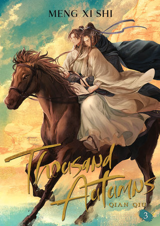 Thousand Autumns: Qian Qiu (Novel) Vol. 3 Paperback by Meng Xi Shi; Cover art and illustrations by Me.Mimo; Color Illustration by Ning; Translated by Faelicy