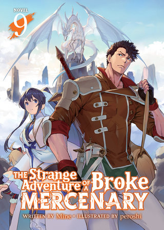 The Strange Adventure of a Broke Mercenary (Light Novel) Vol. 9 Paperback by Mine; Illustrated by peroshi