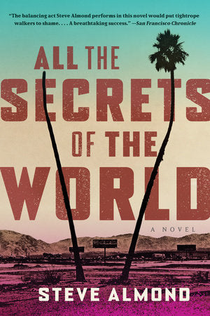 All the Secrets of the World Paperback by Steve Almond