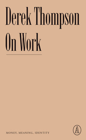 On Work Paperback by Derek Thompson